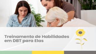 TREINAMENTO DE HABILIDADES EM DBT PARA ELAS - SABADO  9H