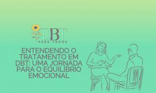 CARTILHA ENTENDENDO O TRATAMENTO EM DBT: UMA JORNADA PARA O EQUILÍBRIO EMOCIONAL