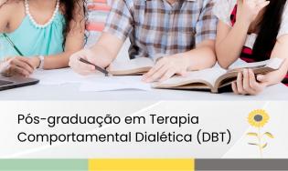 Pós-graduação em Terapia Comportamental Dialética (DBT)