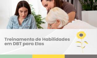 TREINAMENTO DE HABILIDADES EM DBT PARA ELAS -  SABADO 9H