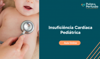 Aula Insuficiência Cardíaca Pedriátrica