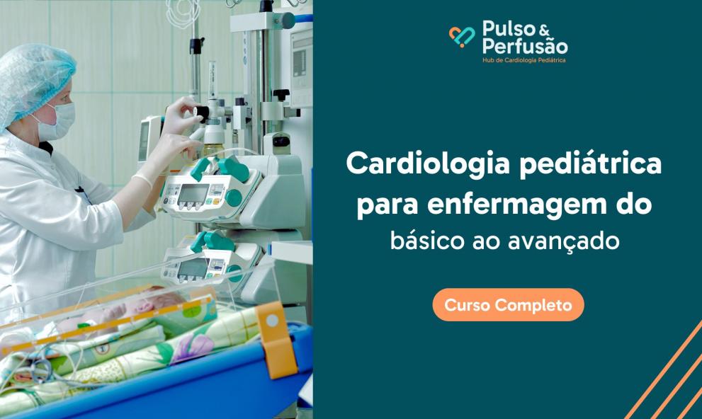 Cardiologia pediátrica para enfermagem do básico ao avançado