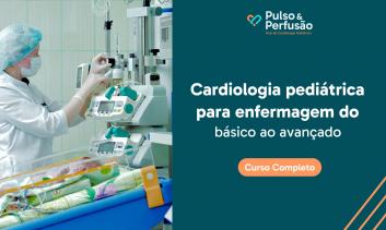 Cardiologia pediátrica para enfermagem do básico ao avançado