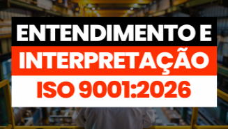 Entendimento e Interpretação ISO 9001:2026