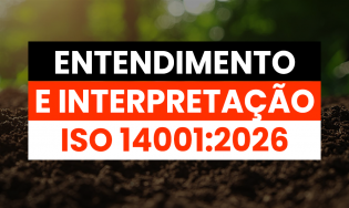 Entendimento e Interpretação ISO 14001:2026 - Sistemas de Gestão Ambiental