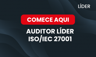 *Comece aqui - Auditor Líder ISO/IEC 27001:2022