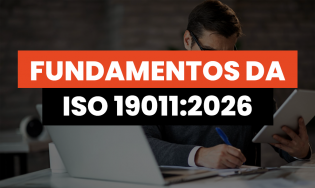 Fundamentos da ISO 19011:2026 - Diretrizes para Auditorias de Sistemas de Gestão
