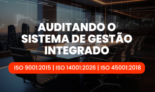 Líder: Auditando o Sistema de Gestão Integrado (ISO 9001:2015, ISO 14001:2026 e ISO 45001:2018)