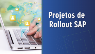 Projetos de Rollout SAP