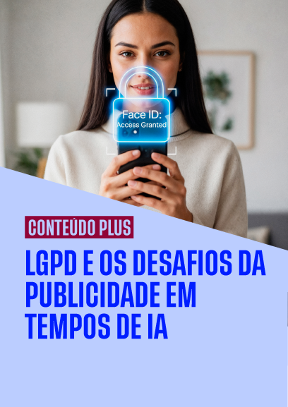 LGPD e os desafios da publicidade em tempos de IA