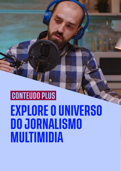 Explore o universo do jornalismo multimídia