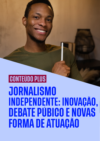 Jornalismo independente: inovação, debate público e novas formas de atuação