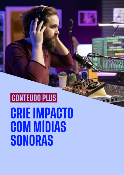 Crie impacto com mídias sonoras