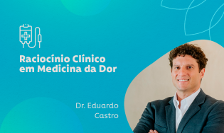 Raciocínio Clínico em Medicina da Dor