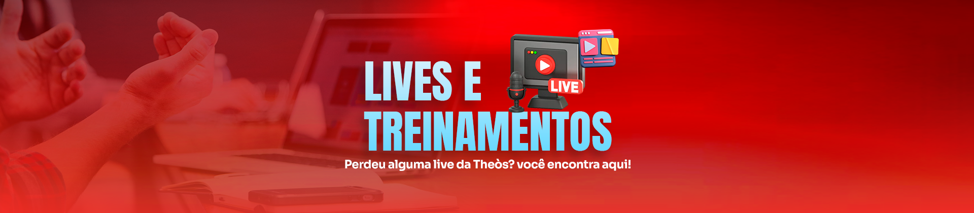 Lives e treinamentos