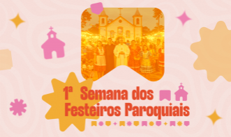 1ª Semana dos Festeiros Paroquiais