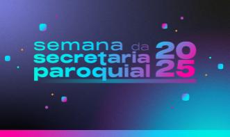 3ª Semana da Secretaria Paroquial