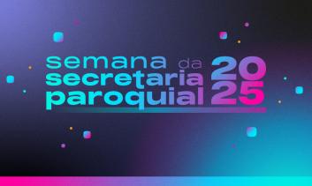 3ª Semana da Secretaria Paroquial