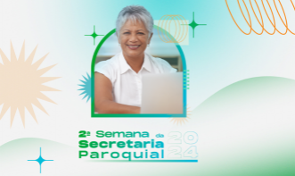 2ª Semana da Secretaria Paroquial