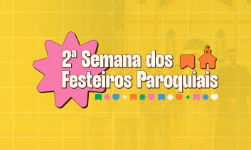 2ª Semana dos Festeiros Paroquiais