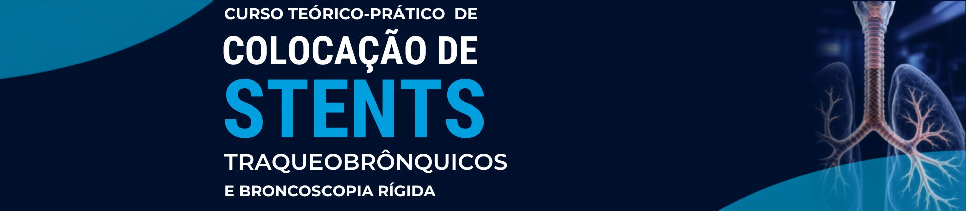 CURSO TEÓRICO-PRÁTICO DE COLOCAÇÃO DE STENTS TRAQUEOBRÔNQUICOS