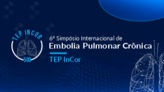 6º SIMPÓSIO INTERNACIONAL DE EMBOLIA PULMONAR CRÔNICA TEP - Oferta Principal