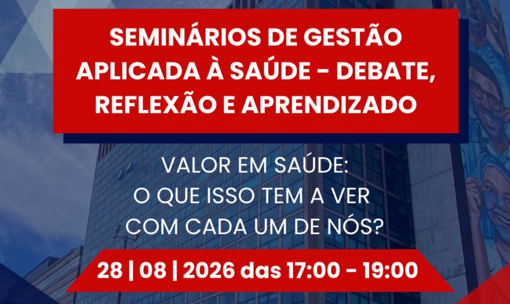 28/08 - Valor em saúde: O que isso tem a ver com cada um de nós?
