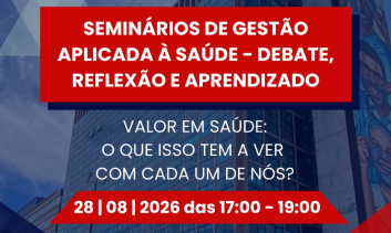 28/08 - Valor em saúde: O que isso tem a ver com cada um de nós?