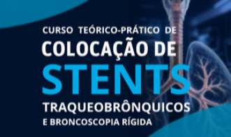 CURSO TEÓRICO-PRÁTICO DE COLOCAÇÃO DE STENTS TRAQUEOBRÔNQUICOS