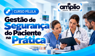 Gestão de Segurança do Paciente na Prática