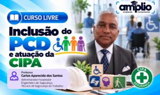 Inclusão do PCD e atuação da CIPA