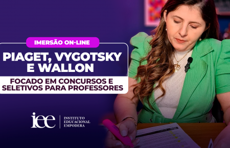 Imersão Piaget, Vygotsky e Wallon Focada em concursos e seletivos da educação