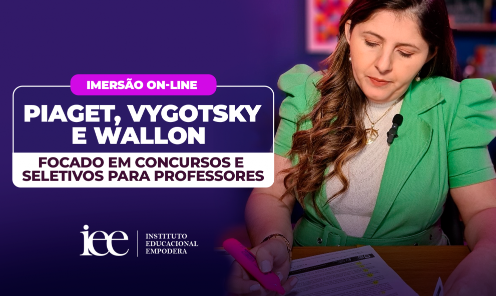 Imersão Piaget, Vygotsky e Wallon Focada em concursos e seletivos da educação