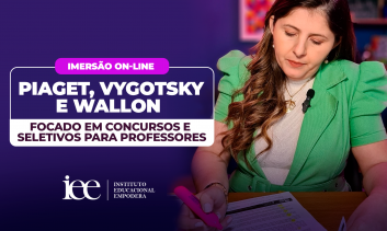 Imersão Piaget, Vygotsky e Wallon Focada em concursos e seletivos da educação