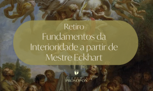RETIRO FUNDAMENTOS DA INTERIORIDADE A PARTIR DE MESTRE ECKHART
