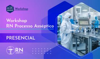 EVENTO PRESENCIAL: Workshop RN Processo Asséptico
