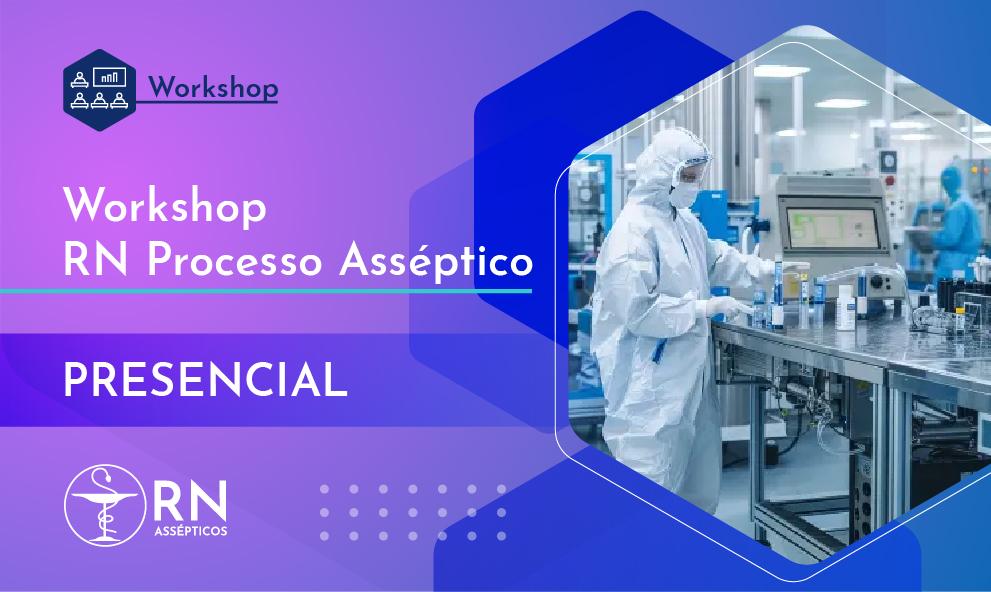 EVENTO PRESENCIAL: Workshop RN Processo Asséptico