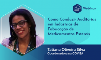Webinário: Como Conduzir Auditorias em Indústrias de Fabricação de Medicamentos Estéreis