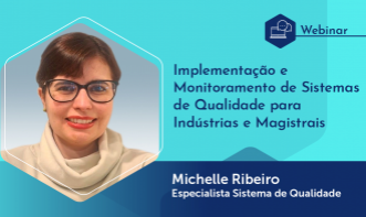Webinário: Implementação e Monitoramento de Sistemas de Qualidade para Indústrias e Magistrais