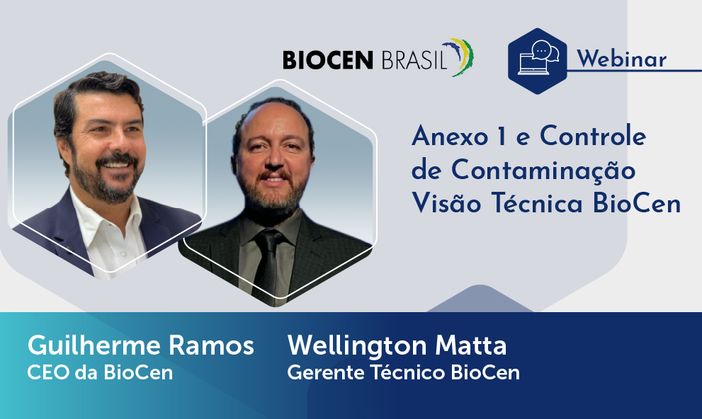 Webinário: Anexo 1 e Controle de Contaminação – Visão Técnica BioCen