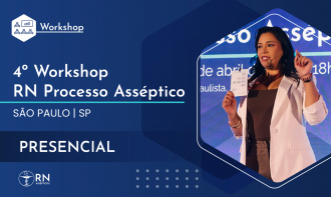 EVENTO PRESENCIAL: 4º Workshop RN Processo Asséptico | São Paulo | SP