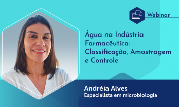 Webinário: Água na Indústria Farmacêutica: Classificação, Amostragem e Controle
