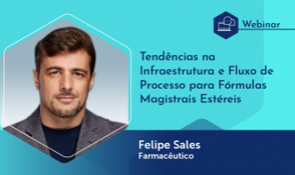 Webinário: Tendências na Infraestrutura e Fluxo de Processo para Fórmulas Magistrais Estéreis