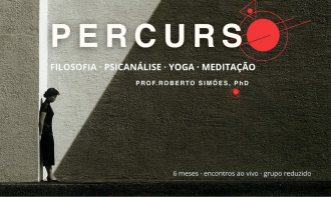 Um Percurso: Filosofia, Psicanálise, Yoga/Meditação