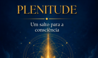 PLENITUDE - Um salto para a consciência