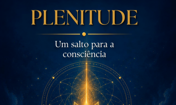 PLENITUDE - Um salto para a consciência