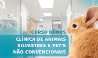 CURSO BÔNUS: CLÍNICA DE ANIMAIS SILVESTRES E PET'S NÃO CONVENCIONAIS