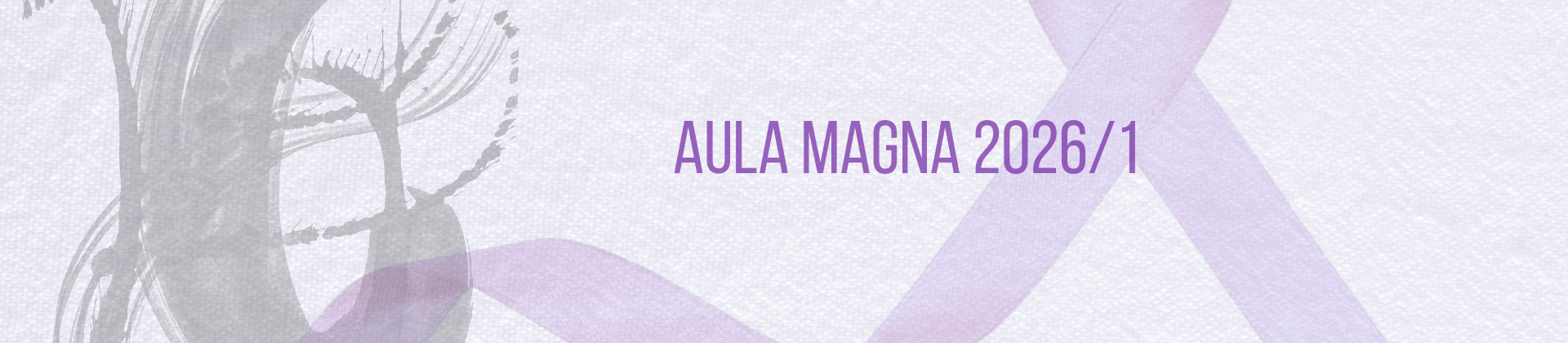 AULA MAGNA 2026/1 - VIOLÊNCIA DOMÉSTICA: DA LEI MARIA DA PENHA ÀS RAÍZES DA DESIGUALDADE (27/03/2026)