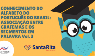 CONHECIMENTO DO ALFABETO DO PORTUGUÊS DO BRASIL: ASSOCIAÇÃO ENTRE GRAFEMAS E OS SEGMENTOS EM PALAVRA Vol. 3
