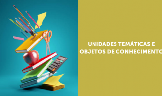UNIDADES TEMÁTICAS E OBJETOS DE CONHECIMENTO  Vol. 1
